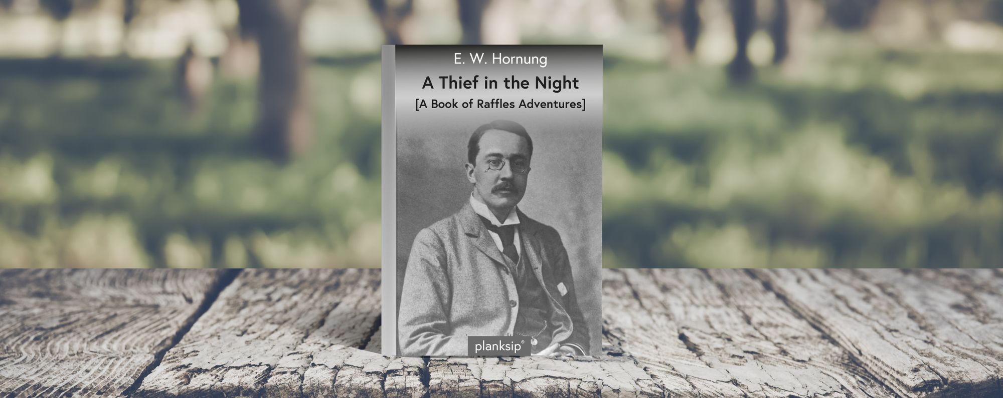 A Thief in the Night by E.W. Hornung (1866-1921). Published by planksip