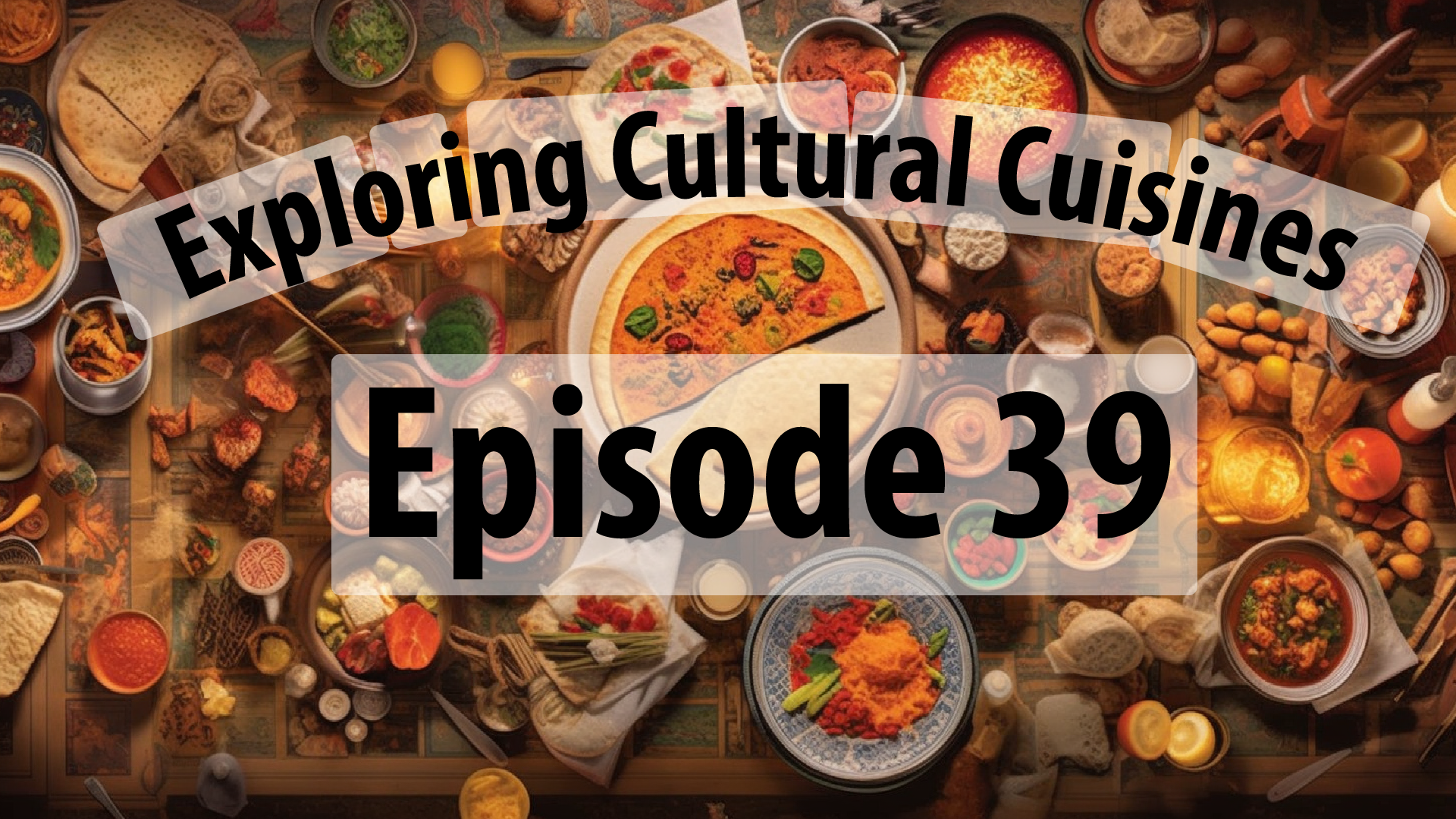 Exploring Cultural Cuisines