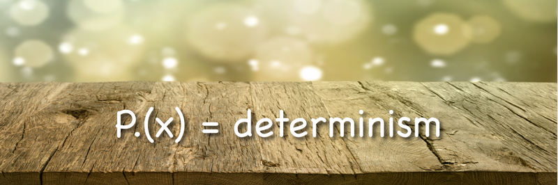 Determinism