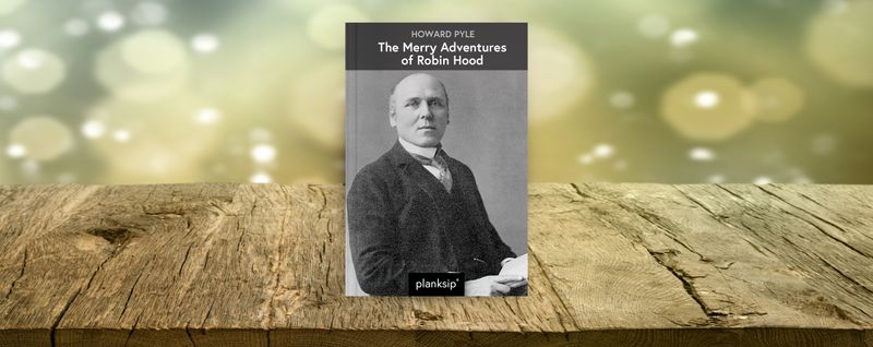 The Merry Adventures of Robin Hood by Howard Pyle (REVIEW)