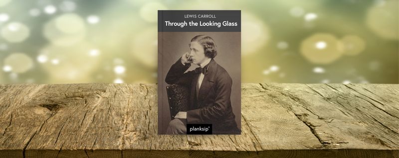 Through the Looking Glass by Lewis Carroll (REVIEW)