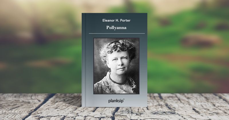 Pollyanna by Eleanor H. Porter (REVIEW)