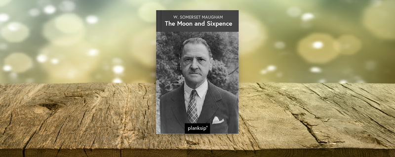 The Moon and Sixpence by W. Somerset Maugham (REVIEW)