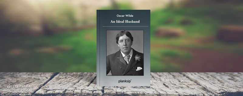 An Ideal Husband by Oscar Wilde
