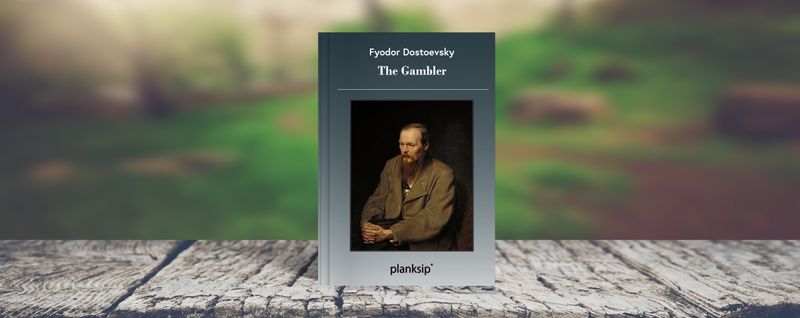 The Gambler by Fyodor Dostoevsky