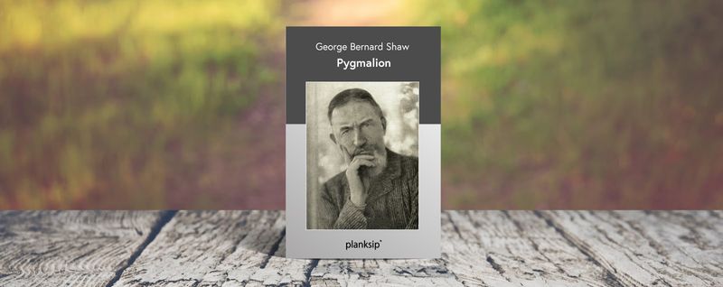 Pygmalion by George Bernard Shaw