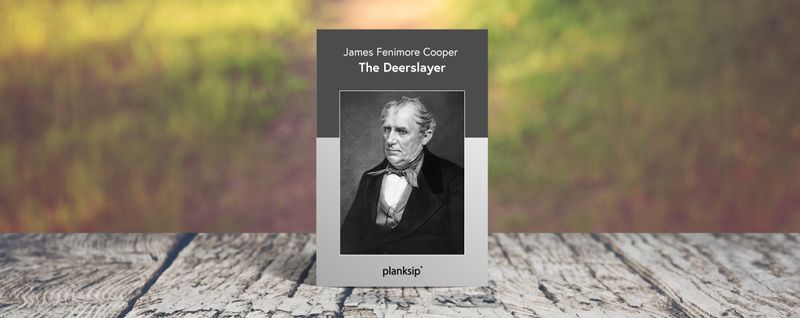 The Deerslayer by James Fenimore Cooper