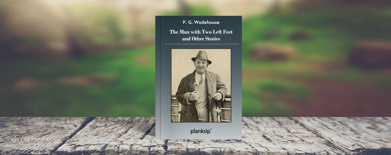 The Man with Two Left Feet by P. G. Wodehouse