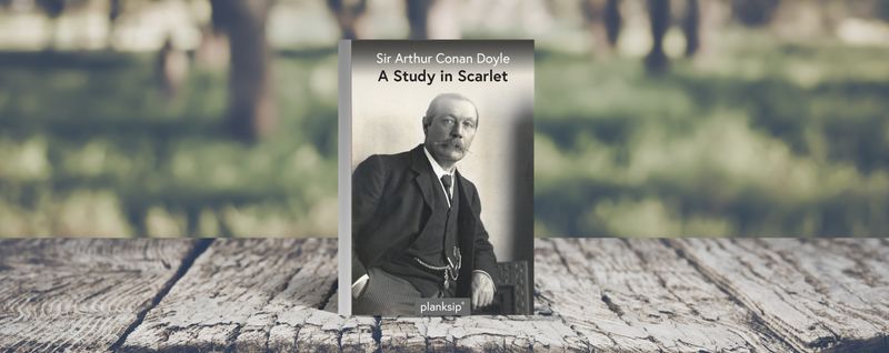 A Study in Scarlet by Sir Arthur Conan Doyle