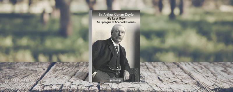 His Last Bow by Sir Arthur Conan Doyle