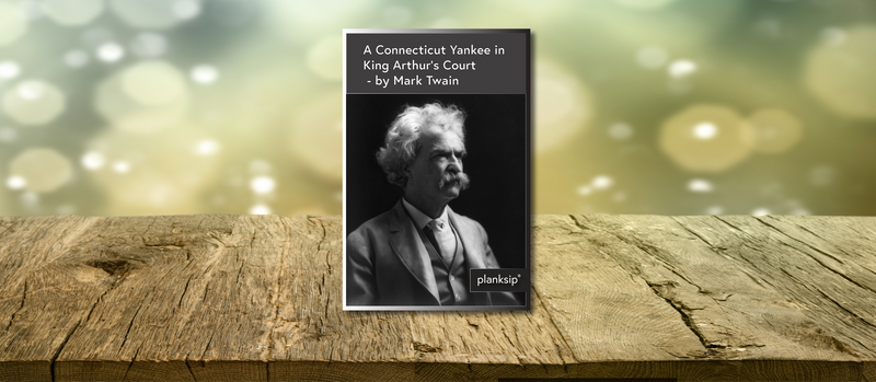 A Connecticut Yankee in King Arthur's Court by Mark Twain