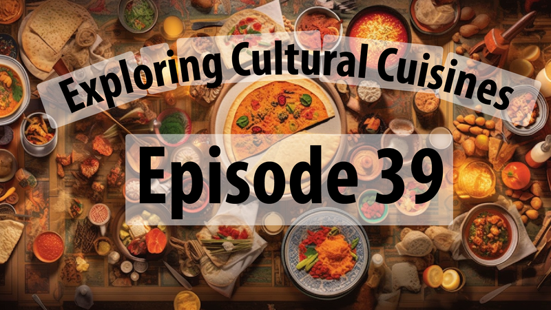 Exploring Cultural Cuisines
